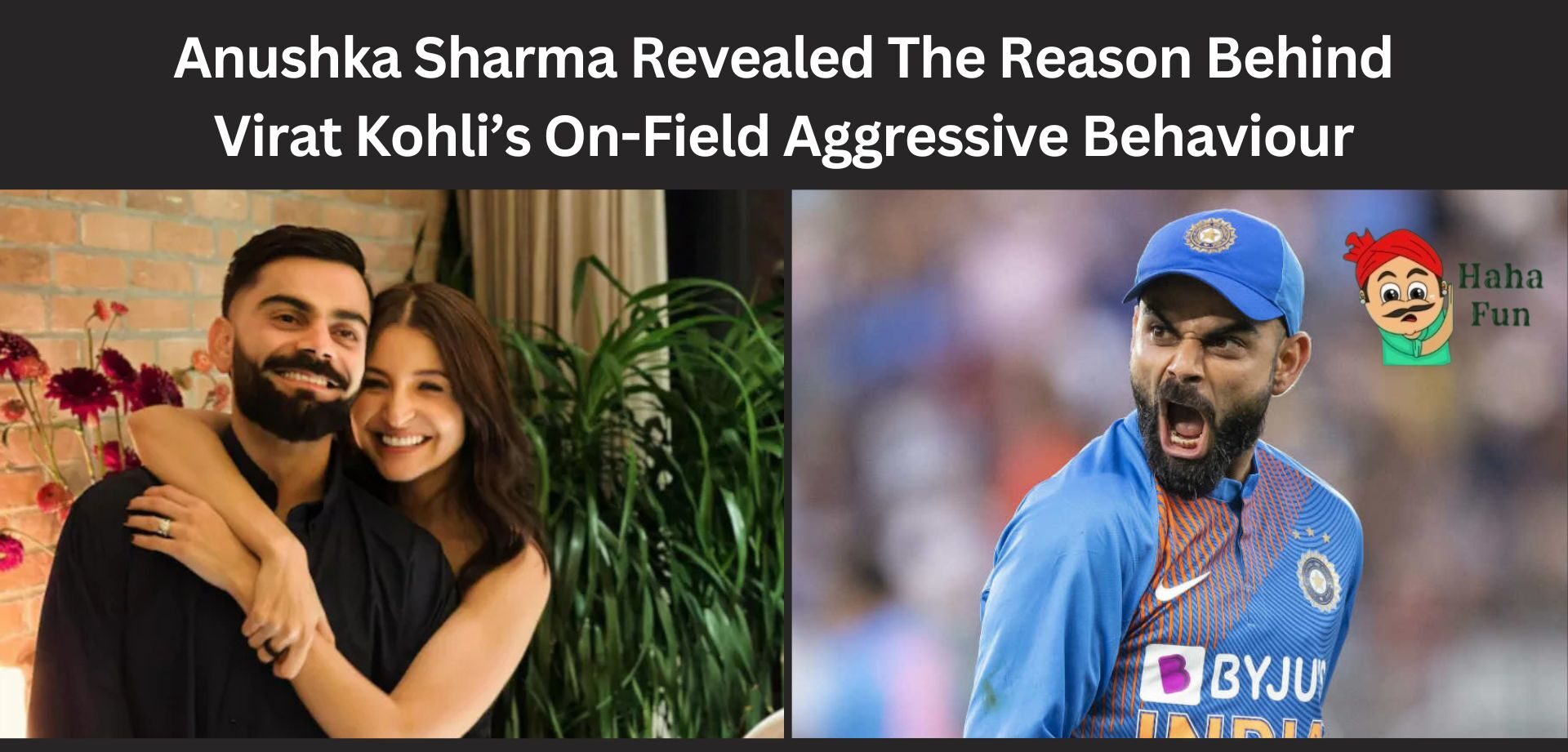 What did Anushka Sharma say about Virat Kohli’s on-field behavior?